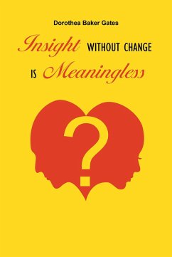 Insight Without Change is Meaningless (eBook, ePUB) - Gates, Dorothea Baker