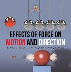 Effects of Force on Motion and Direction : Cool Science Experiments Grade 3   Children's Physics Books (eBook, ePUB)