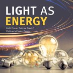 Light as Energy   Light Energy Science Grade 5   Children's Physics Books (eBook, ePUB)