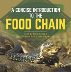 A Concise Introduction to the Food Chain   Ecology Books Grade 3   Children's Environment Books (eBook, ePUB)