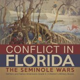 Conflict in Florida : The Seminole Wars   Settlers and Native Americans Grade 5   Children's Military Books (eBook, ePUB)