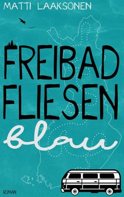 Freibadfliesenblau (eBook, ePUB) - Laaksonen, Matti