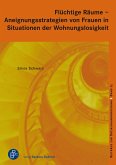 Flüchtige Räume - Aneignungsstrategien von Frauen in Situationen der Wohnungslosigkeit (eBook, PDF)