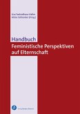 Handbuch Feministische Perspektiven auf Elternschaft (eBook, PDF)