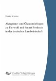 Akzeptanz- und Ökonomiefragen zu Tierwohl und Smart Products in der deutschen Landwirtschaft (eBook, PDF)