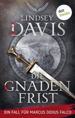 Die Gnadenfrist / Ein Fall für Marcus Didius Falco Bd.7 (eBook, ePUB) - Davis, Lindsey