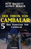 Der Verräter von Cambalar: Der Thron von Cambalar 5 (eBook, ePUB)