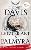 Letzter Akt in Palmyra / Ein Fall für Marcus Didius Falco Bd.6 (eBook, ePUB)