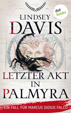Letzter Akt in Palmyra / Ein Fall für Marcus Didius Falco Bd.6 (eBook, ePUB) - Davis, Lindsey