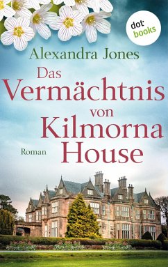 Das Vermächtnis von Kilmorna House (eBook, ePUB) - Jones, Alexandra