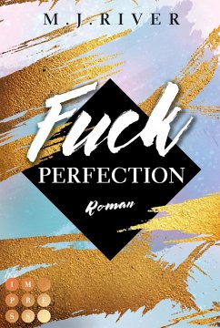 Fuck Perfection (Fuck-Perfection-Reihe 1) (eBook, ePUB) - River, M. J.