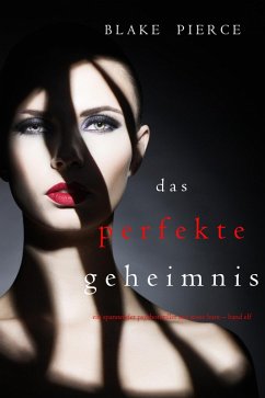 Das Perfekte Geheimnis (Ein spannender Psychothriller mit Jessie Hunt - Band Elf) (eBook, ePUB) - Pierce, Blake