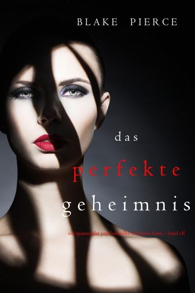 Das Perfekte Geheimnis (Ein spannender Psychothriller mit Jessie Hunt - Band Elf) (eBook, ePUB)