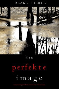 Das Perfekte Image (Ein spannender Psychothriller mit Jessie Hunt-Band Sechzehn) (eBook, ePUB) - Pierce, Blake