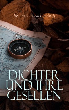 Dichter und ihre Gesellen (eBook, ePUB) - Eichendorff, Joseph Von