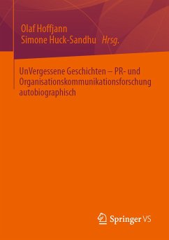 UnVergessene Geschichten – PR- und Organisationskommunikationsforschung autobiographisch (eBook, PDF)