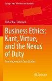 Business Ethics: Kant, Virtue, and the Nexus of Duty (eBook, PDF)
