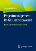 Projektmanagement im Gesundheitswesen (eBook, PDF)