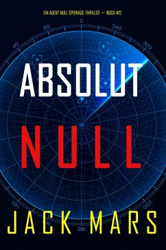 Absolut Null (Ein Agent Null Spionage-Thriller-Buch #12) (eBook, ePUB) - Mars, Jack