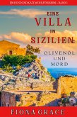 Eine Villa in Sizilien: Olivenöl und Mord (Ein Hund und Katz Wohlfühlkrimi - Band 1) (eBook, ePUB)