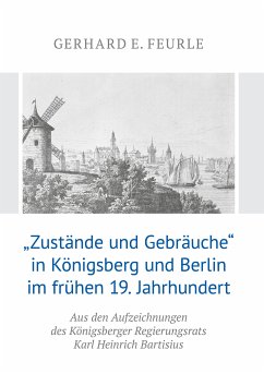 &quote;Zustände und Gebräuche&quote; in Königsberg und Berlin im frühen 19.Jahrhundert (eBook, ePUB)