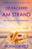 Die Bäckerei am Strand: Ein tödliches Plunderstück (Ein Cozy-Krimi aus der Bäckerei am Strand - Band 4) (eBook, ePUB)