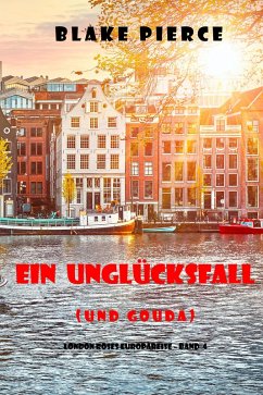 Cover Ein Unglücksfall (und Gouda) (London Roses Europareise - Band 4) (eBook, ePUB)