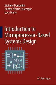 Introduction to Microprocessor-Based Systems Design (eBook, PDF) - Donzellini, Giuliano; Garavagno, Andrea Mattia; Oneto, Luca