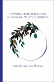 Toward a Critical Rhetoric on the Israel-Palestine Conflict (eBook, ePUB)