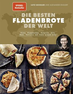 Die besten Fladenbrote der Welt (eBook, ePUB) - Englert, Alexander; Geißler, Lutz