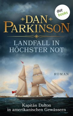 Landfall in höchster Not / Kapitän Dalton Bd.1 (eBook, ePUB) - Parkinson, Dan