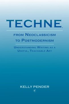 Techne, from Neoclassicism to Postmodernism (eBook, ePUB) - Pender, Kelly