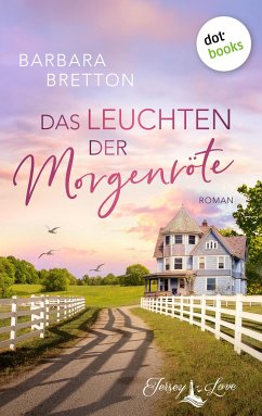 Das Leuchten der Morgenröte / Jersey Love Bd.3 (eBook, ePUB) - Bretton, Barbara