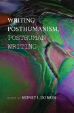 Writing Posthumanism, Posthuman Writing (eBook, ePUB)