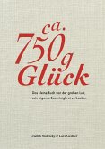 Ca. 750 g Glück (eBook, ePUB)