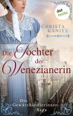 Die Tochter der Venezianerin / Die Gewürzhändlerinnen Bd.2 (eBook, ePUB)