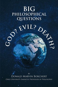 BIG PHILOSOPHICAL QUESTIONS: GOD, EVIL, and DEATH (eBook, ePUB) - Borchert, Donald Marvin