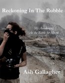 Reckoning In the Rubble: My Awakening At the Battle for Mosul (eBook, ePUB)