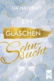 Ein Gläschen Sehnsucht (eBook, ePUB)