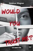 Would You Trust Me? (eBook, ePUB)