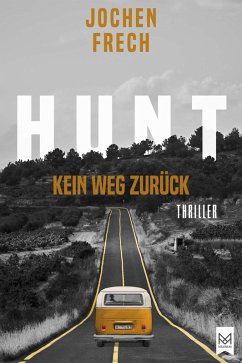 HUNT - Kein Weg zurück (eBook, ePUB) - Frech, Jochen
