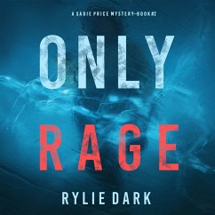 Only Rage (A Sadie Price FBI Suspense Thriller—Book 2) (MP3-Download) - Dark, Riley