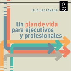 Un plan de vida para ejecutivos y profesionales (MP3-Download) - Castañeda, Luis