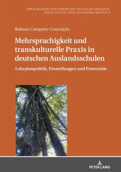 Mehrsprachigkeit und transkulturelle Praxis in deutschen Auslandsschulen - Carapeto-Conceição, Robson
