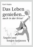 Das Leben genießen ¿ auch in der Krise