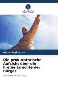 Die prokuratorische Aufsicht über die Freiheitsrechte der Bürger - Maksurov, Alexei