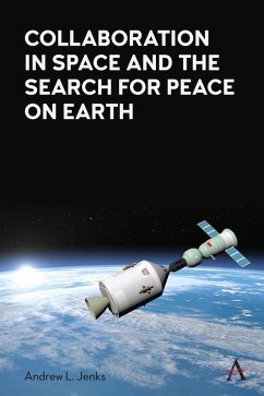 Collaboration in Space and the Search for Peace on Earth (eBook, ePUB) - Jenks, Andrew L.