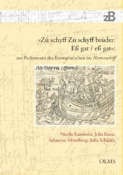 »Zu schyff Zu schyff bruder: Eß gat / eß gat«: zur Performanz des Exemplarischen im Narrenschiff - Kaminski, Nicola;Kunz, Julia;Mittelberg, Sebastian