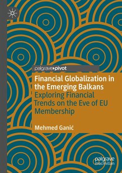 Financial Globalization in the Emerging Balkans - Ganic, Mehmed