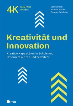 Kreativität und Innovation (E-Book) (eBook, ePUB) - Sterel, Saskia; Pfiffner, Manfred; Schrödter, Susanne